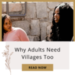 Why Adults Need Villages Too