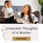 Unspoken Thoughts of a Mother