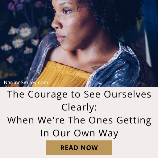 The Courage to See Ourselves Clearly: